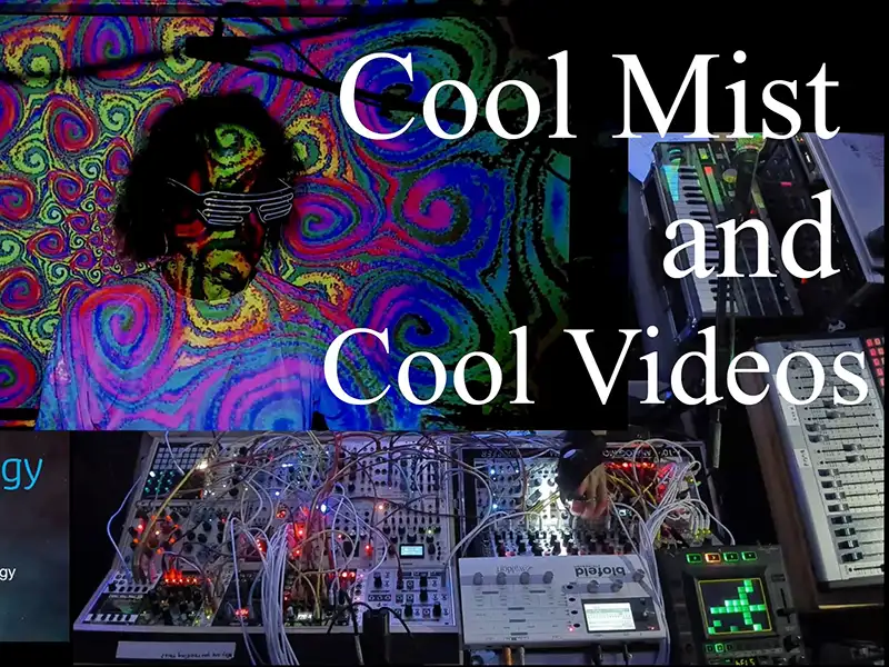 Cool Mist and Cool Videos